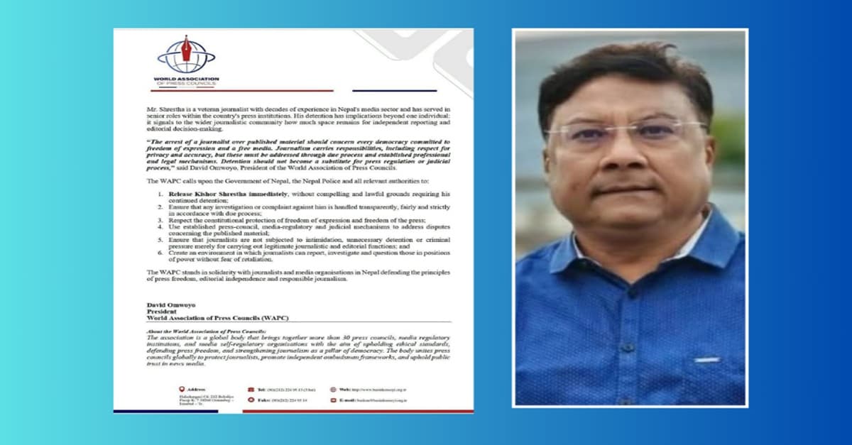 किशोर श्रेष्ठको पक्राउप्रति विश्व प्रेस काउन्सिल संघको आपत्ति, तत्काल रिहाइको माग - Image 1